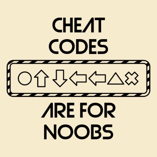 Cheat codes in life